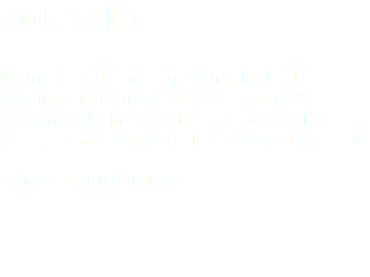 KONTAKT. Wenn du mit mir in Kontakt treten möchtest, kannst du das über die folgende E-Mail-Adresse oder über meine Social Media Kanäle machen <3 E-Mail: info@tenski.de 